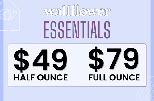 Wallflower Cannabis House Essentials - Updated Daily Specials